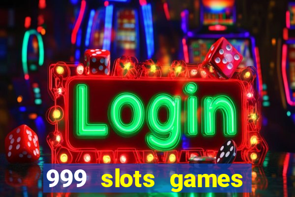 999 slots games download apk